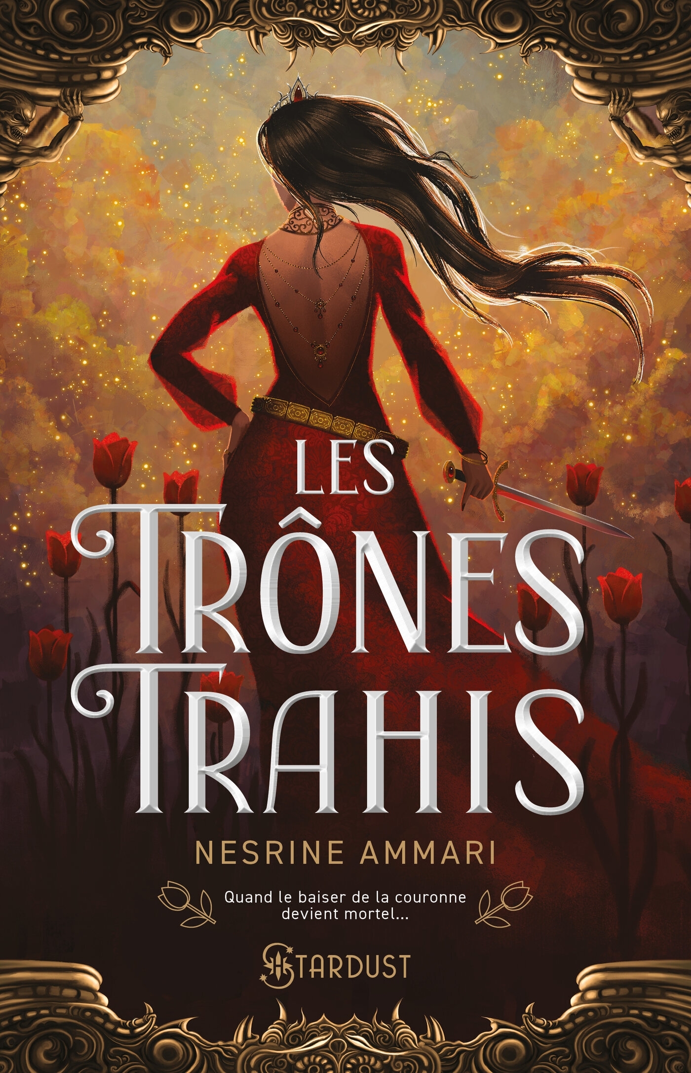 Les trônes trahis - Nesrine Ammari - STARDUST