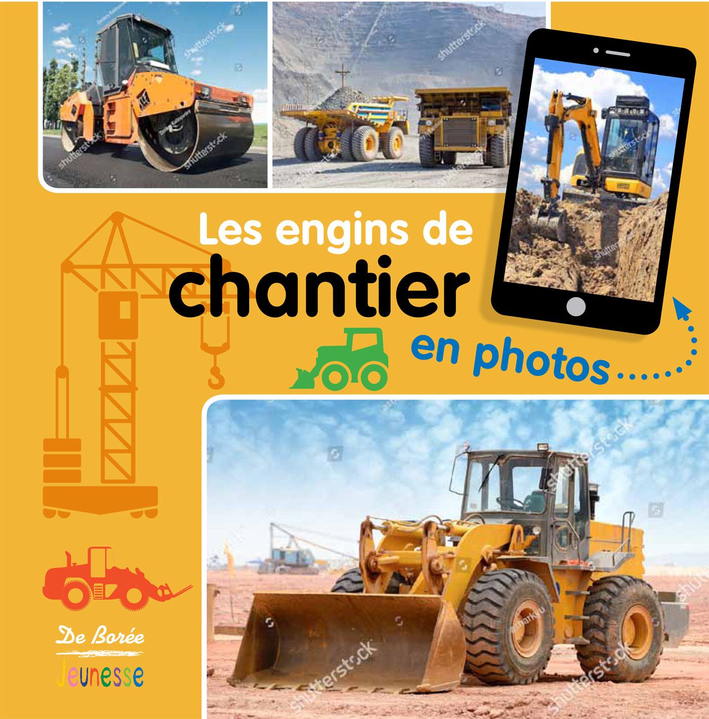 Les engins de chantier -  Collectif - DE BOREE