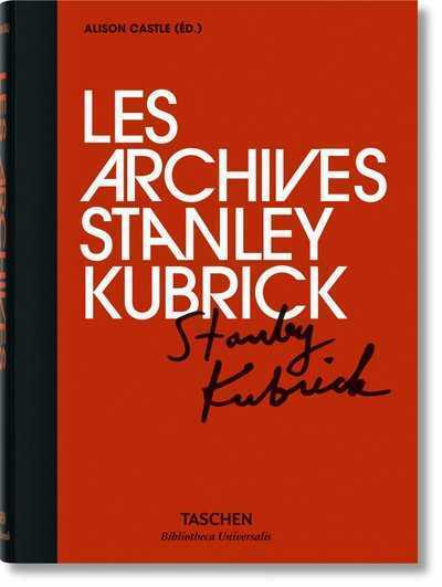 Les Archives Stanley Kubrick - Alison Castle, Christiane Kubrick, Jan Harlan - TASCHEN