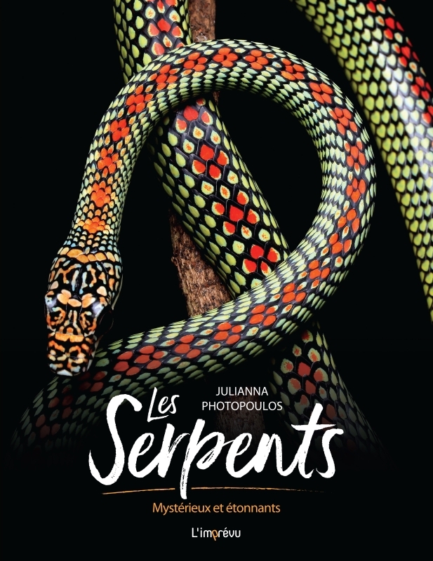 Les serpents. Mystérieux et étonnants - Julianna Photopoulos - L IMPREVU