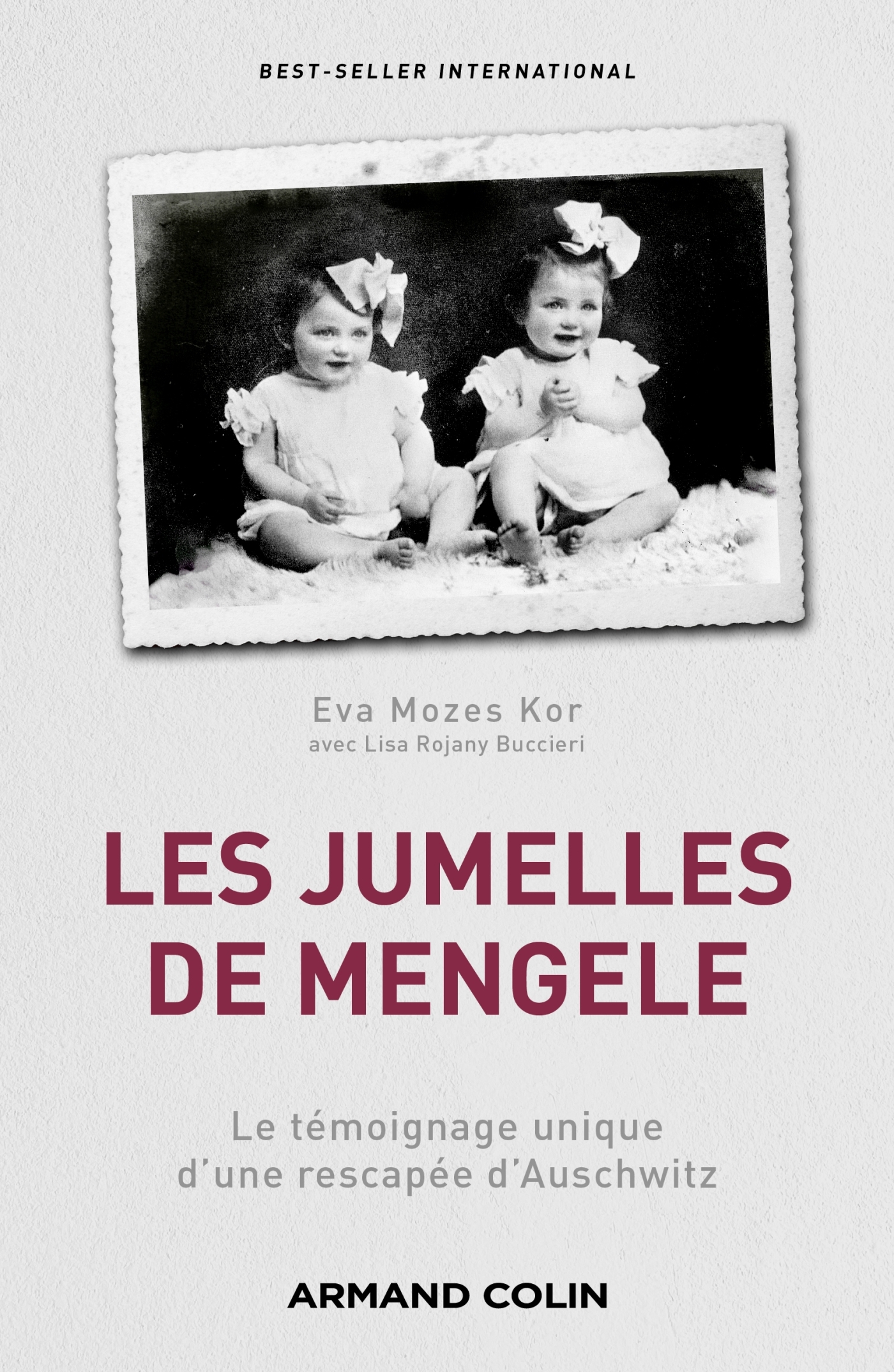Les jumelles de Mengele - Eva Mozes Kor, Lisa Rojany Buccieri - ARMAND COLIN Les jumelles de Mengele - Eva Mozes Kor, Lisa Rojany Buccieri - ARMAND COLIN