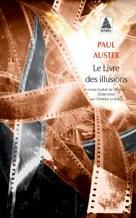 Le Livre des illusions - Paul Auster, Christine Le Boeuf - ACTES SUD