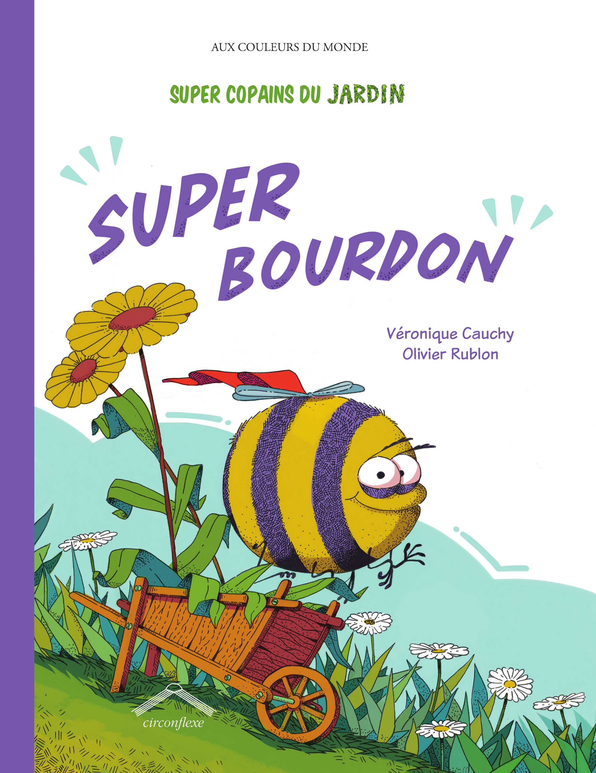 Super Copains du jardin : Super Bourdon - Véronique Cauchy, Olivier Rublon - CIRCONFLEXE