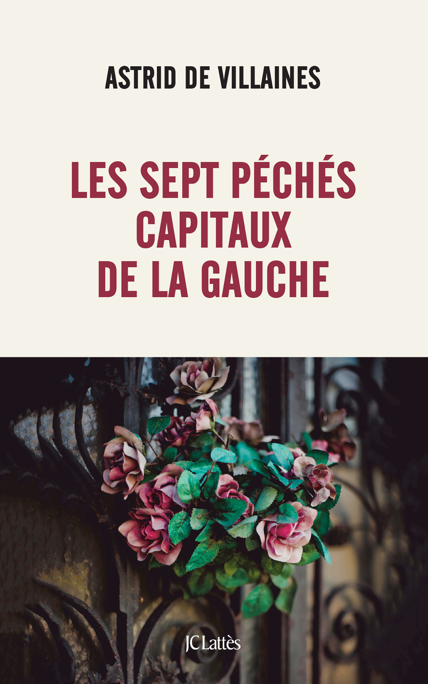 Les sept péchés capitaux de la gauche - Astrid de Villaines - LATTES