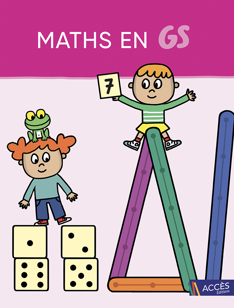 MATHS EN GS GUIDE DE L'ENSEIGNANT - Sophie DUPREY, Gaëtan Duprey, Geoffrey GRISWARD, Edouard Manceau - ACCES