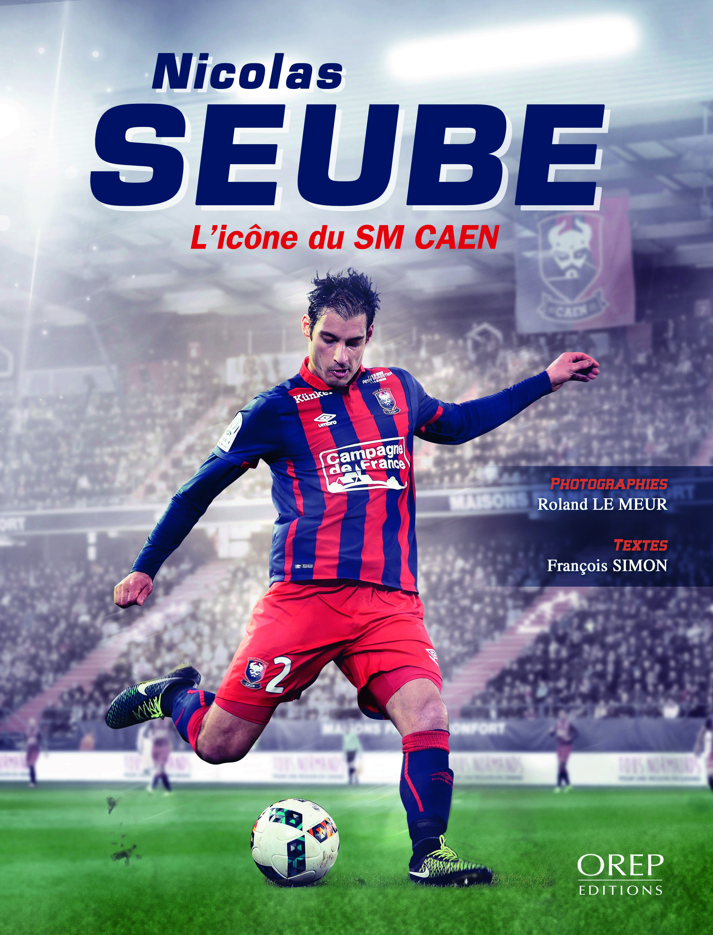 Nicolas Seube - L'Icône du SM Caen - R. LE MEUR-F.SIMON - OREP