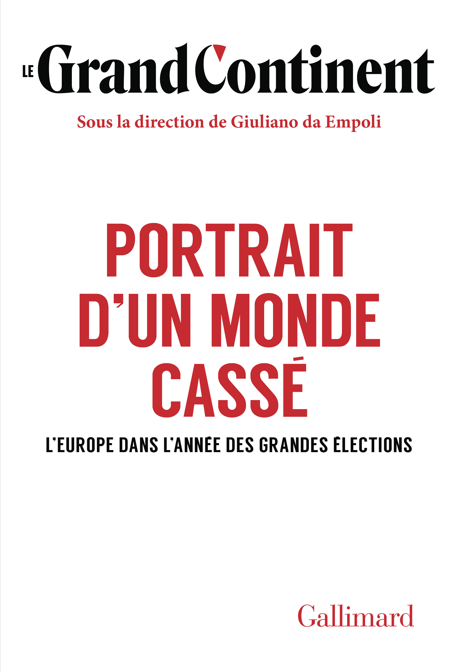 Portrait d'un monde cassé -  Le Grand Continent, Giuliano da Empoli - GALLIMARD