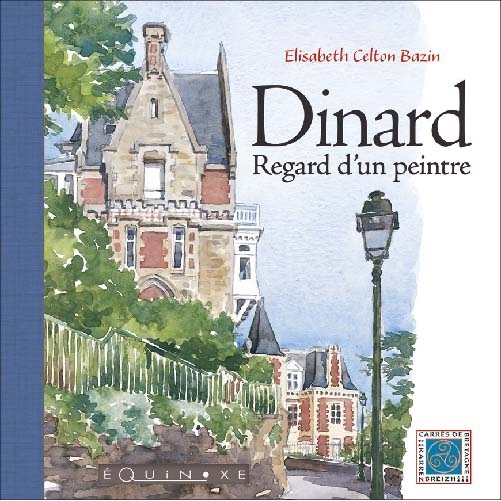 Dinard - regard d'un peintre - Élisabeth Celton Bazin - EQUINOXE