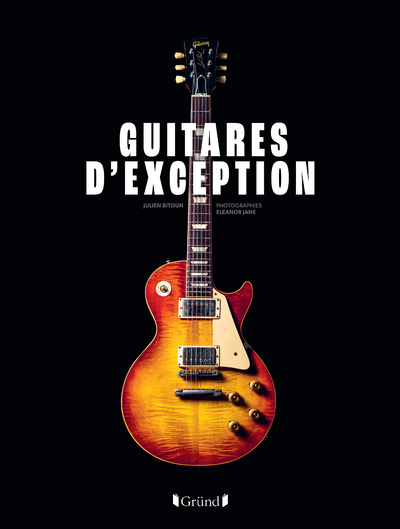 Guitares d'exception - Julien Bitoun, Eleanor Jane - GRUND