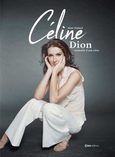 Céline Dion - Anatomie d'une icône - D'enfant prodige à Diva - MUSIQUE ...