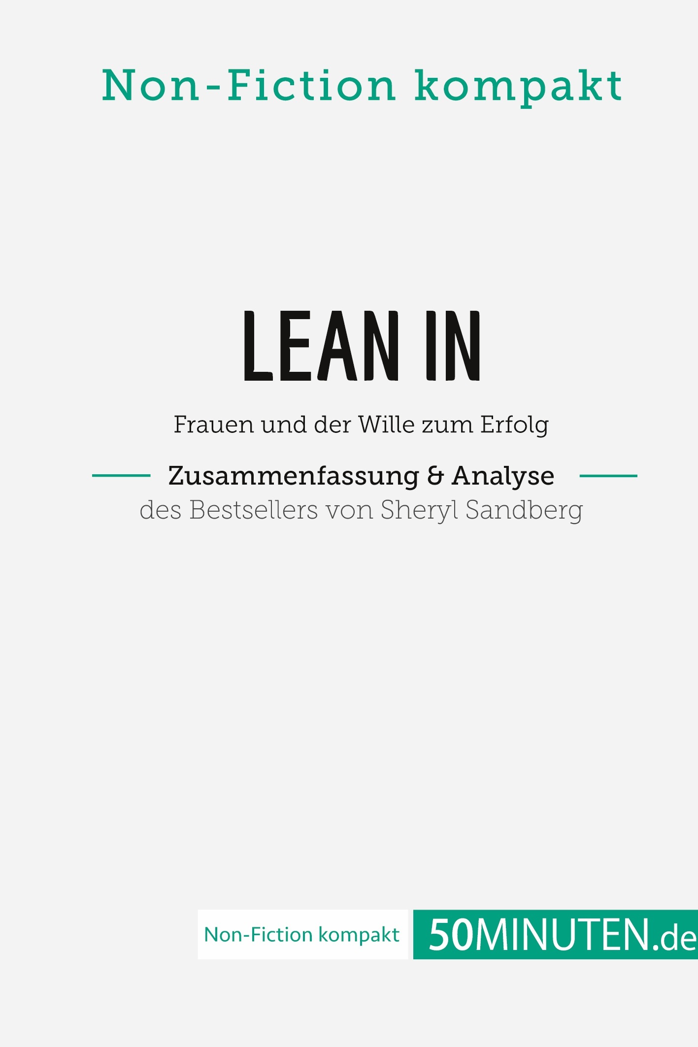 Lean In. Zusammenfassung & Analyse des Bestsellers von Sheryl Sandberg -  50Minuten.de - 50MINUTEN.DE