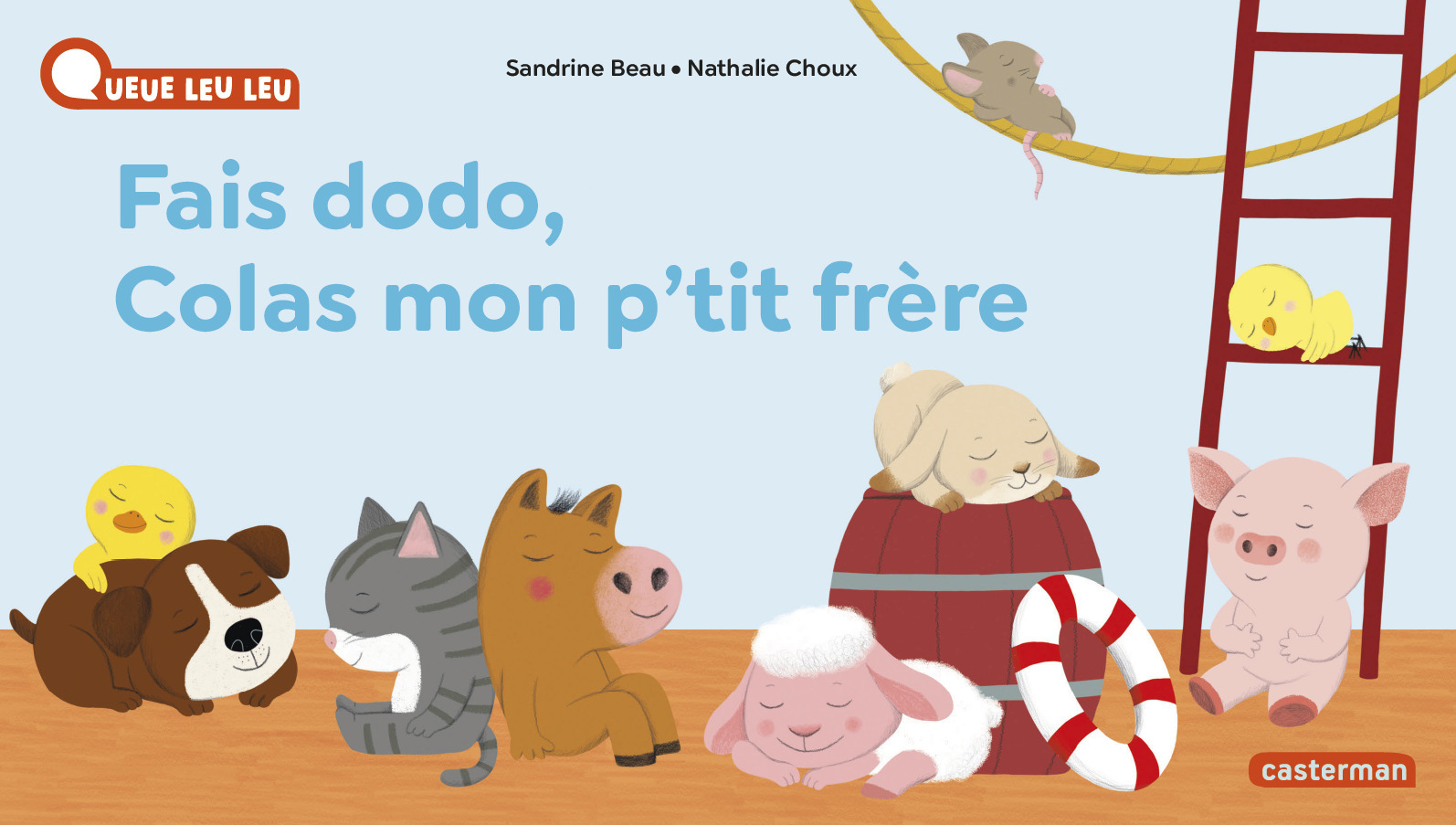 À la Queue Leu Leu - Fais dodo Colas mon p'tit frère - Sandrine Beau, Nathalie Choux - CASTERMAN