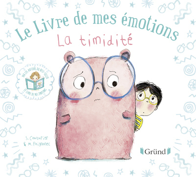 Le livre de mes émotions - La timidité - Stéphanie Couturier, Maurèen Poignonec - GRUND