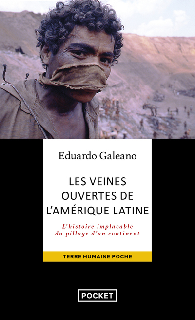 Les veines ouvertes de l'Amérique latine - Eduardo Galeano, Claude Couffon - POCKET