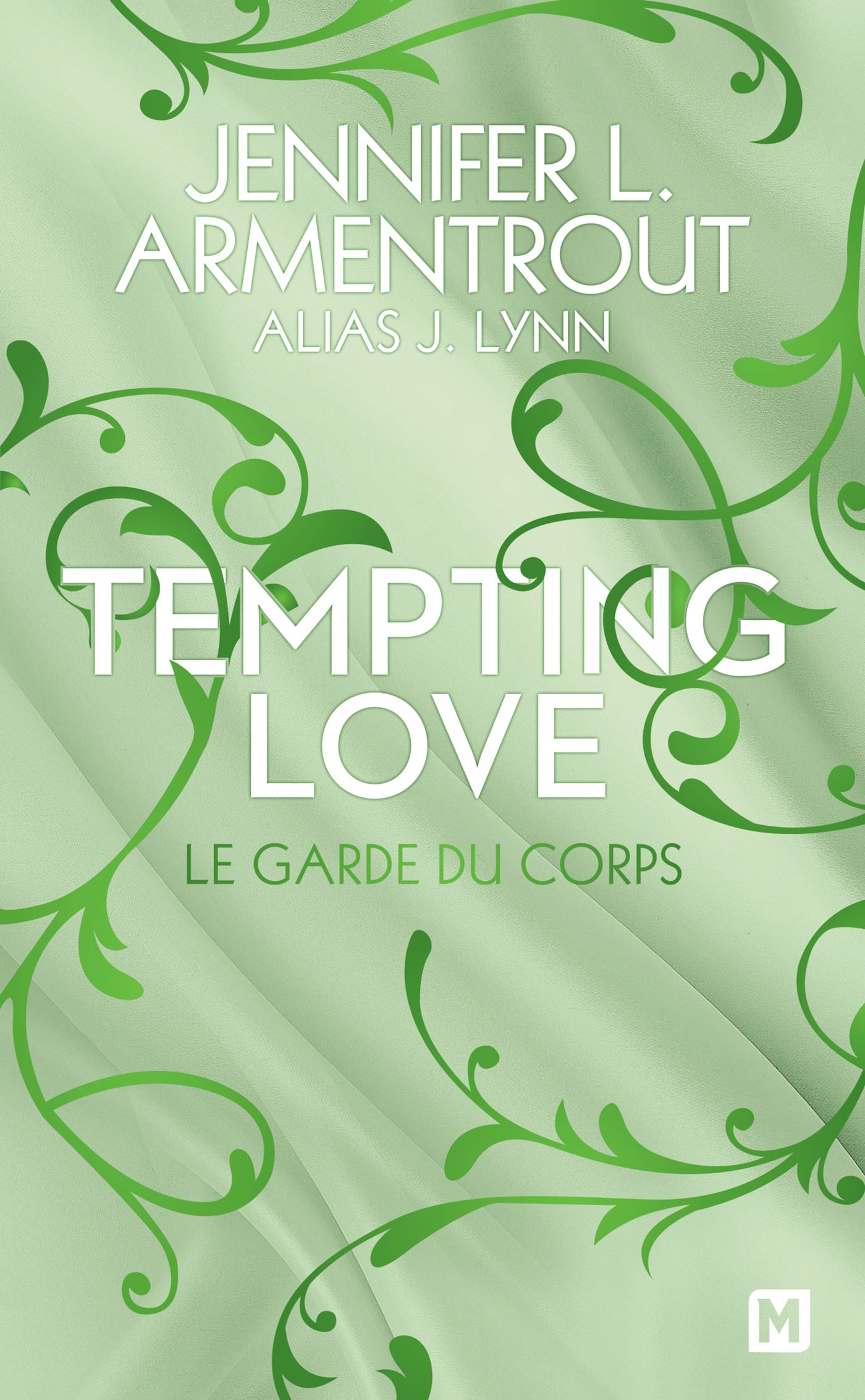 Tempting Love, T3 : Le Garde du corps - J. Lynn, Jennifer L. Armentrout, Julie Lauret, Julie Lauret-Noyal - MILADY