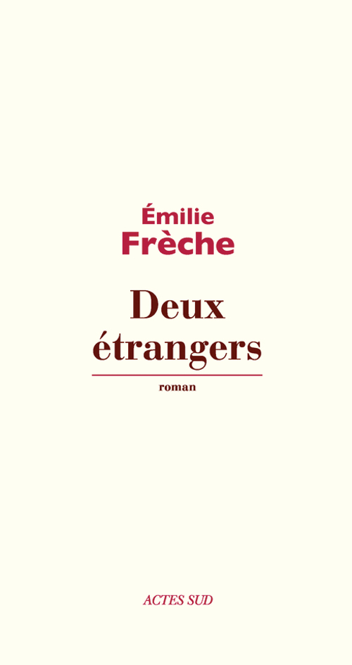 Deux étrangers - Emilie Frèche - ACTES SUD