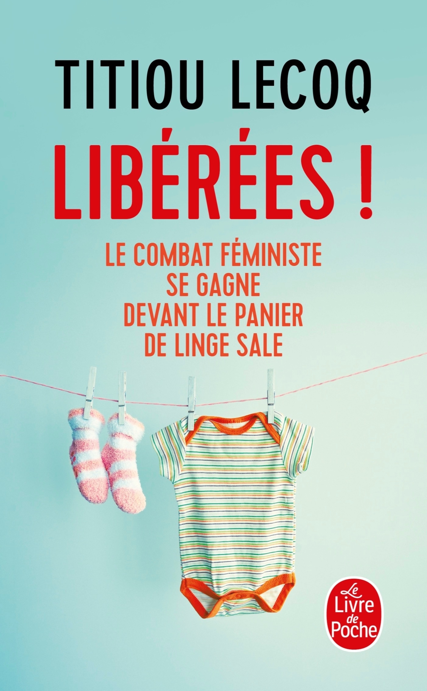 Libérées ! - Titiou Lecoq - LGF