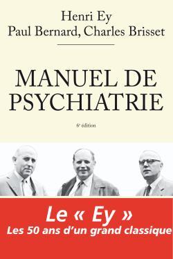 Manuel de psychiatrie - Henri Ey, Paul Bernard, Charles Brisset - MASSON