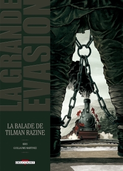 La Grande évasion - La Ballade de Tilman Razine -  KRIS+MARTINEZ-G - DELCOURT