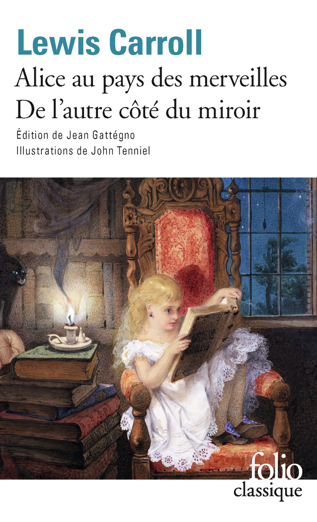 Alice au pays des merveilles - De l'autre côté du miroir - Lewis Carroll, John Tenniel, Jean Gattégno, Jacques Papy - FOLIO