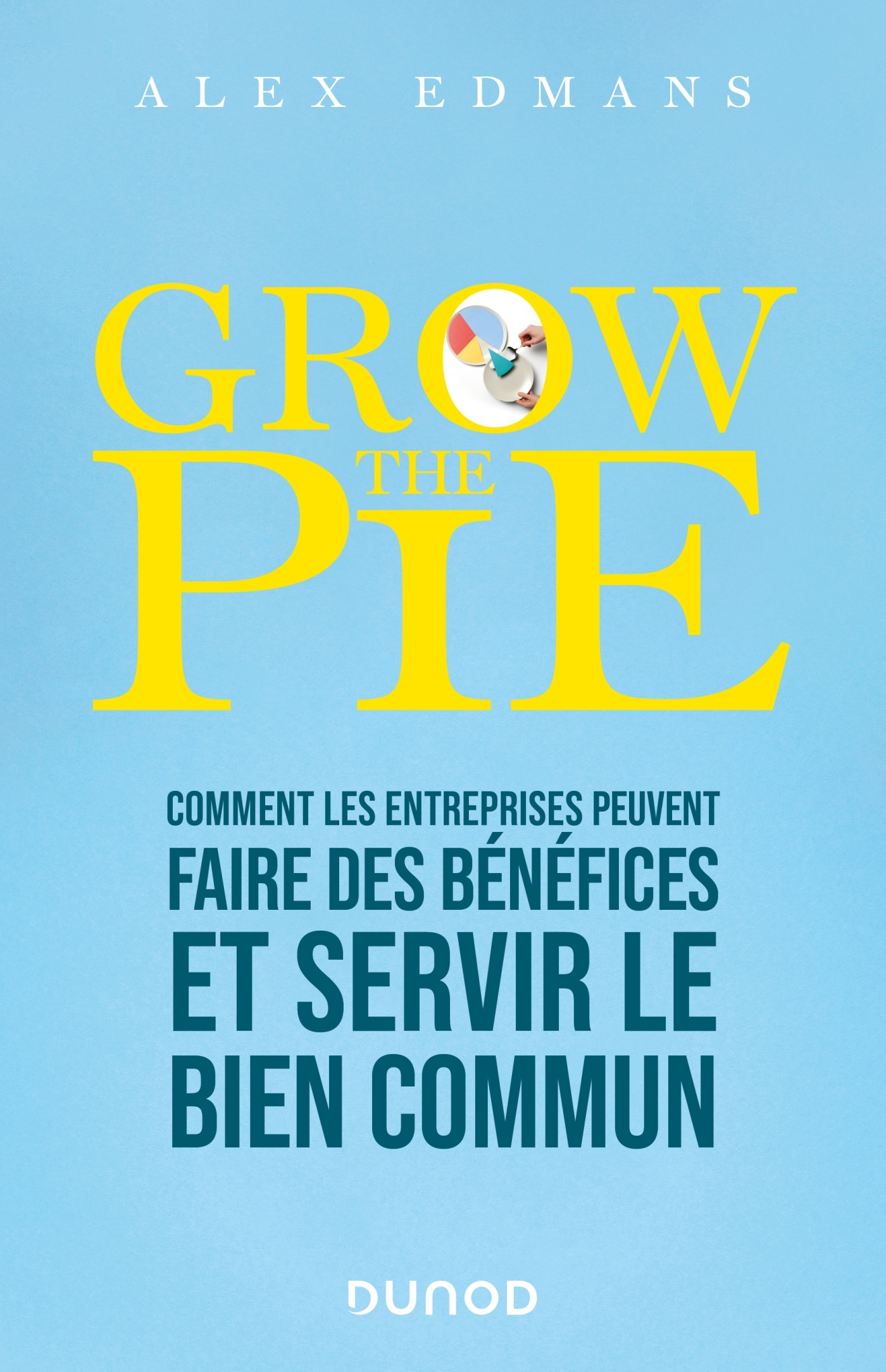 Grow The Pie - Alex Edmans - DUNOD