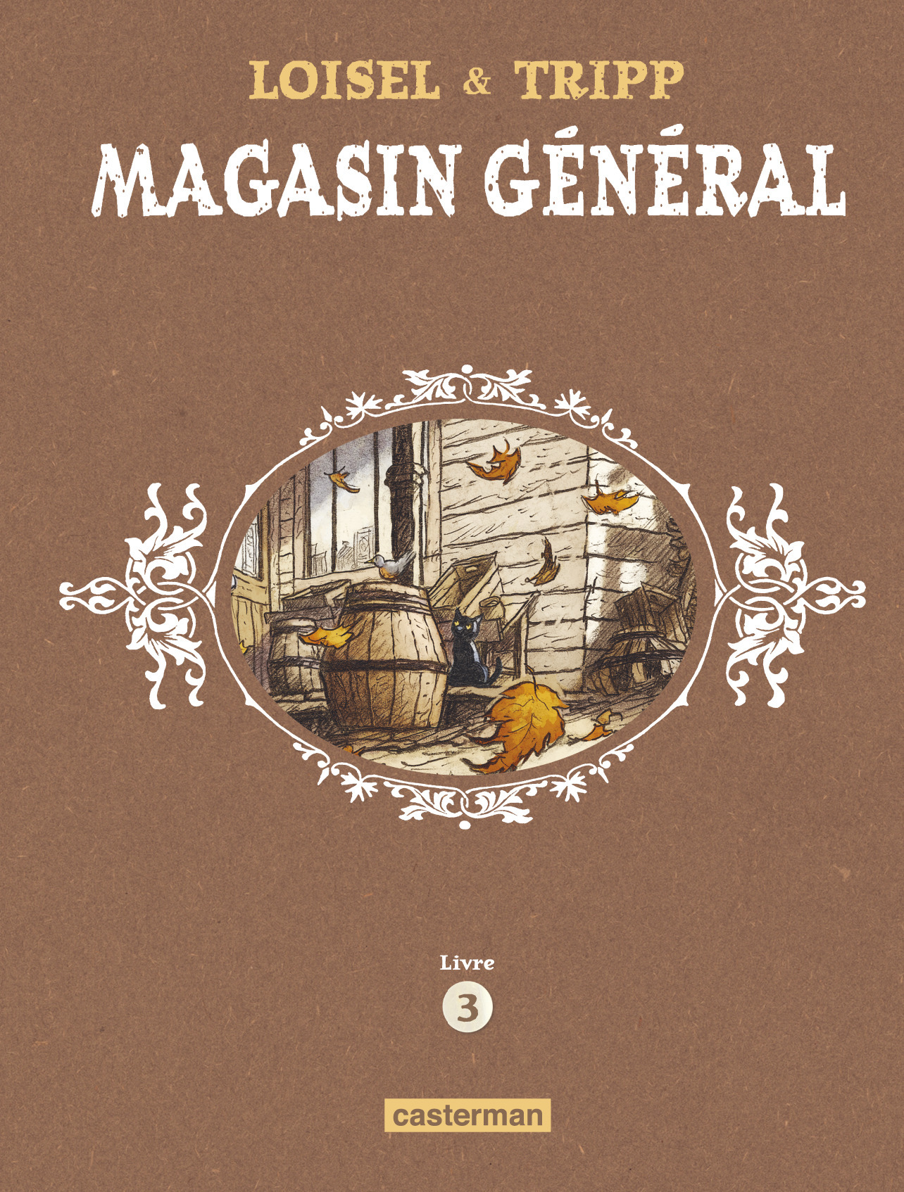 Magasin Général - JeanLouis Tripp, Régis Loisel, Jimmy Beaulieu,  REGIS LOISEL / JEAN-LOUIS TRIPP - CASTERMAN