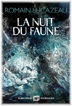 La Nuit du faune - Romain Lucazeau - ALBIN MICHEL