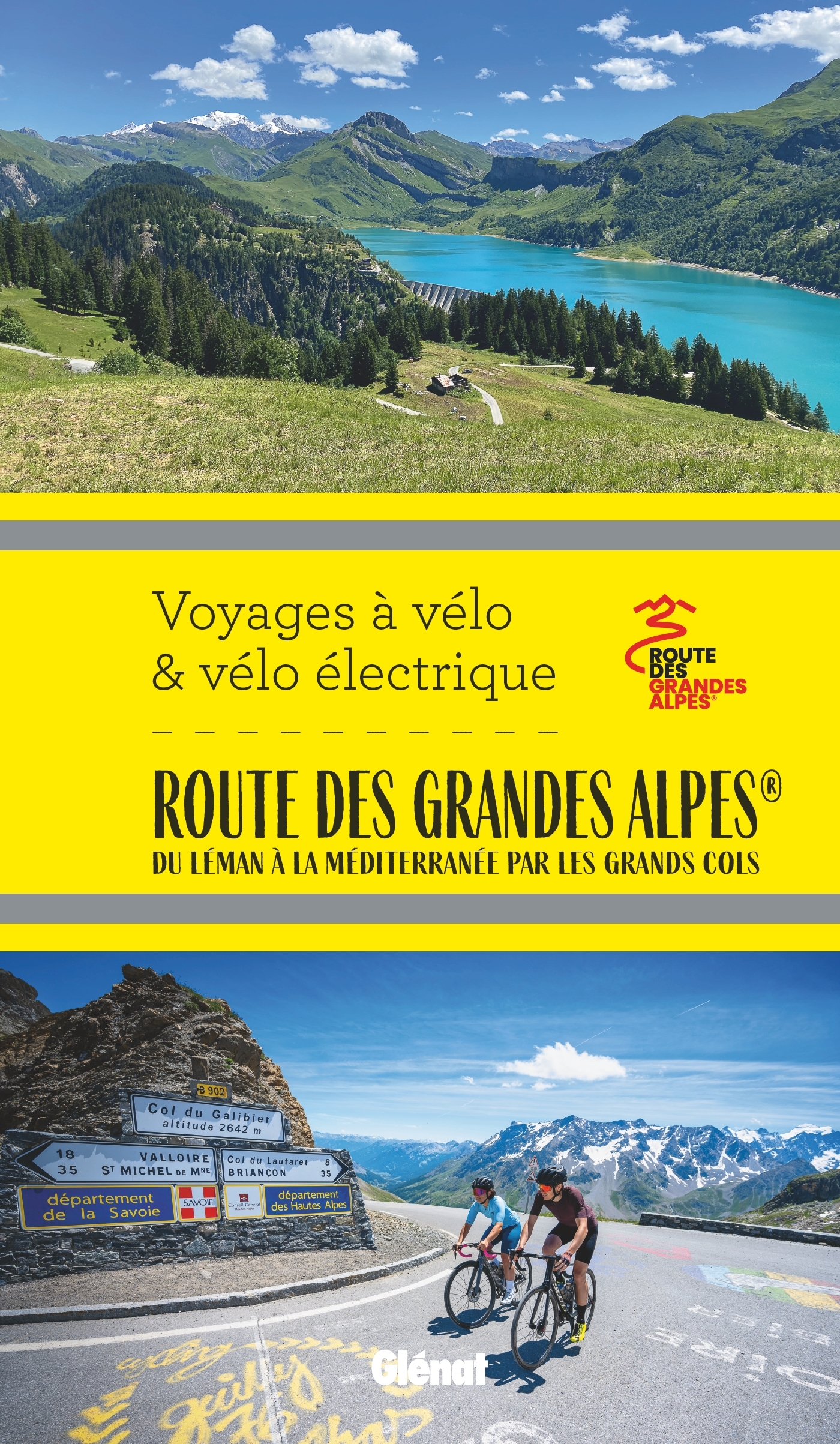 Route des Grandes Alpes® Voyages à vélo et vélo électrique - Grandes Itinérances Grandes Itinérances - GLENAT