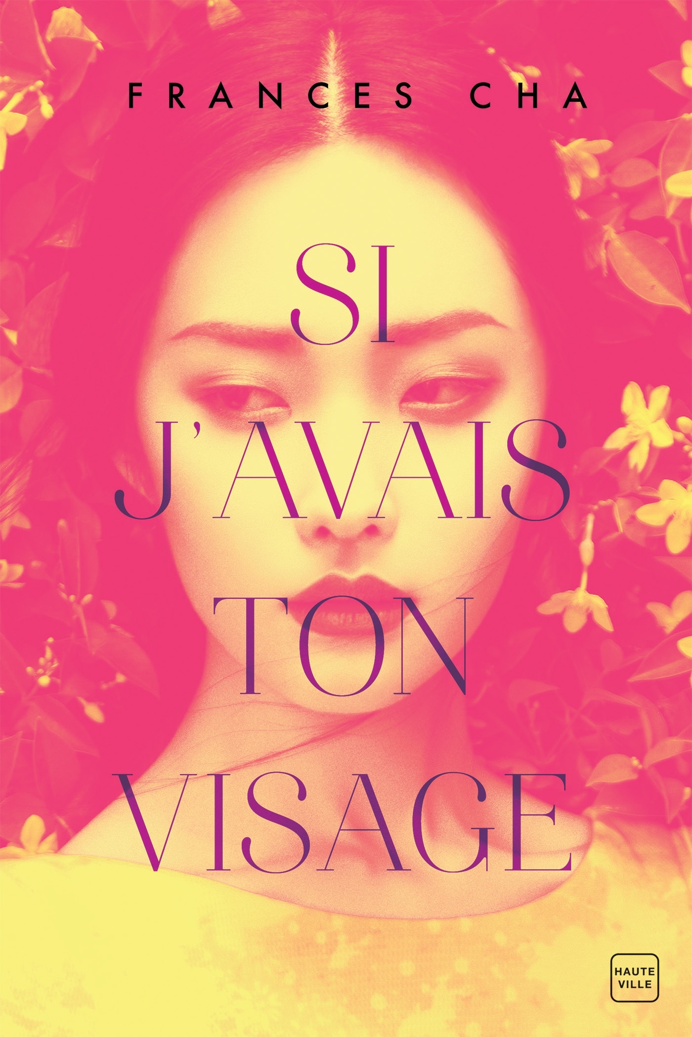 Si j'avais ton visage - Frances Cha, Claire Allouch - HAUTEVILLE