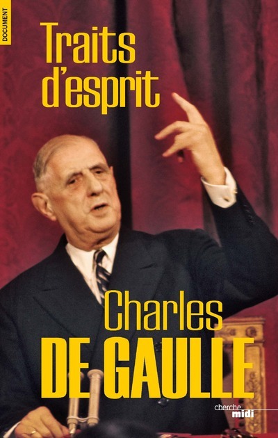 De Gaulle, traits d'esprit -nouvelle édition- - Marcel Jullian - CHERCHE MIDI