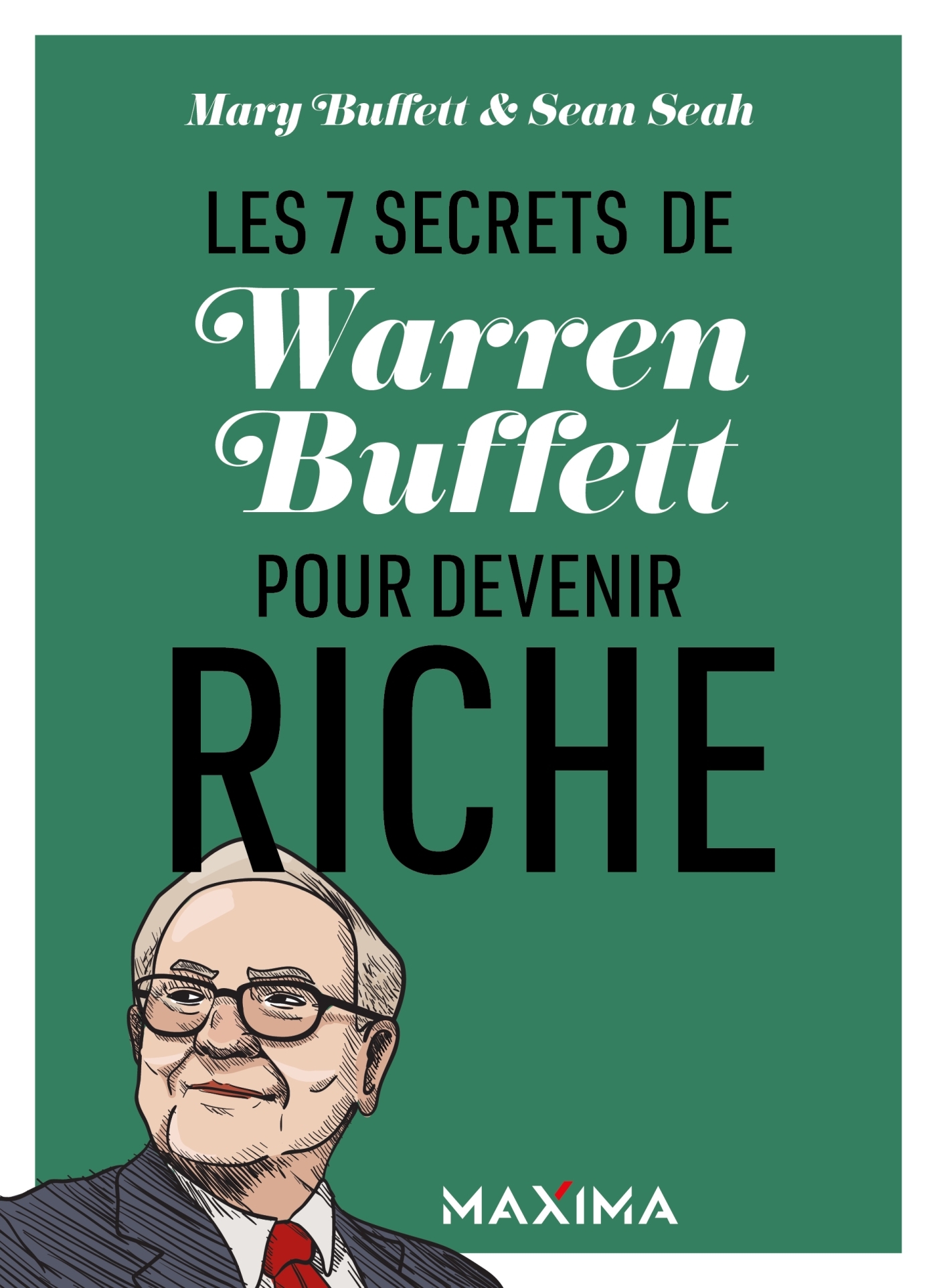 Les 7 secrets de Warren Buffett pour devenir riche - Mary Buffett, Sean Seah - MAXIMA L MESNIL