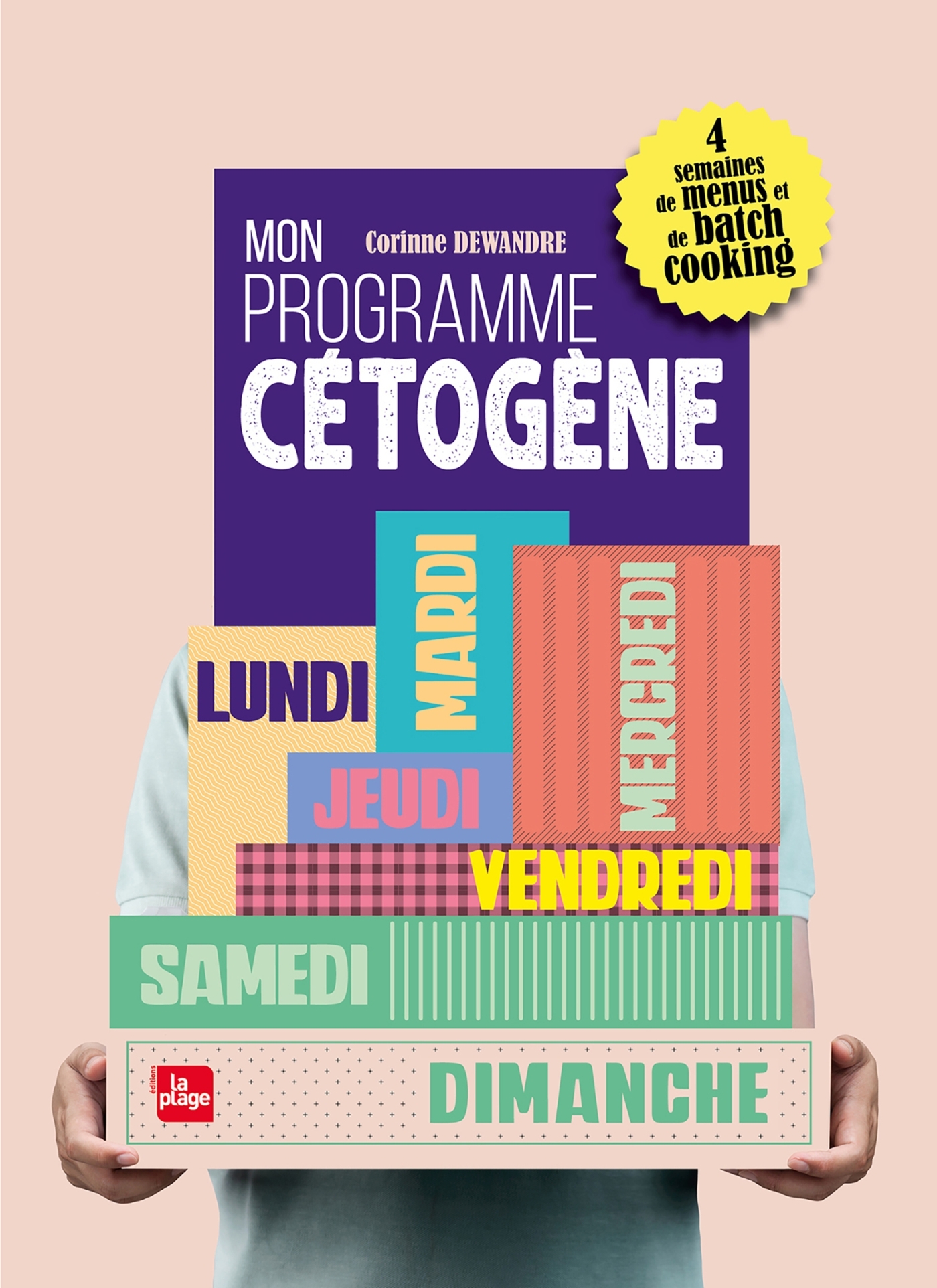 Mon programme cétogène - 4 semaines de menus et de batch cooking - Corinne Dewandre - LA PLAGE