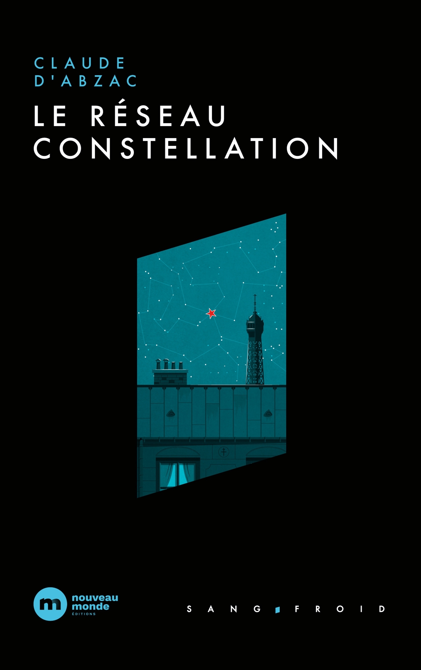 Le réseau Constellation - Claude d'Abzac - NOUVEAU MONDE