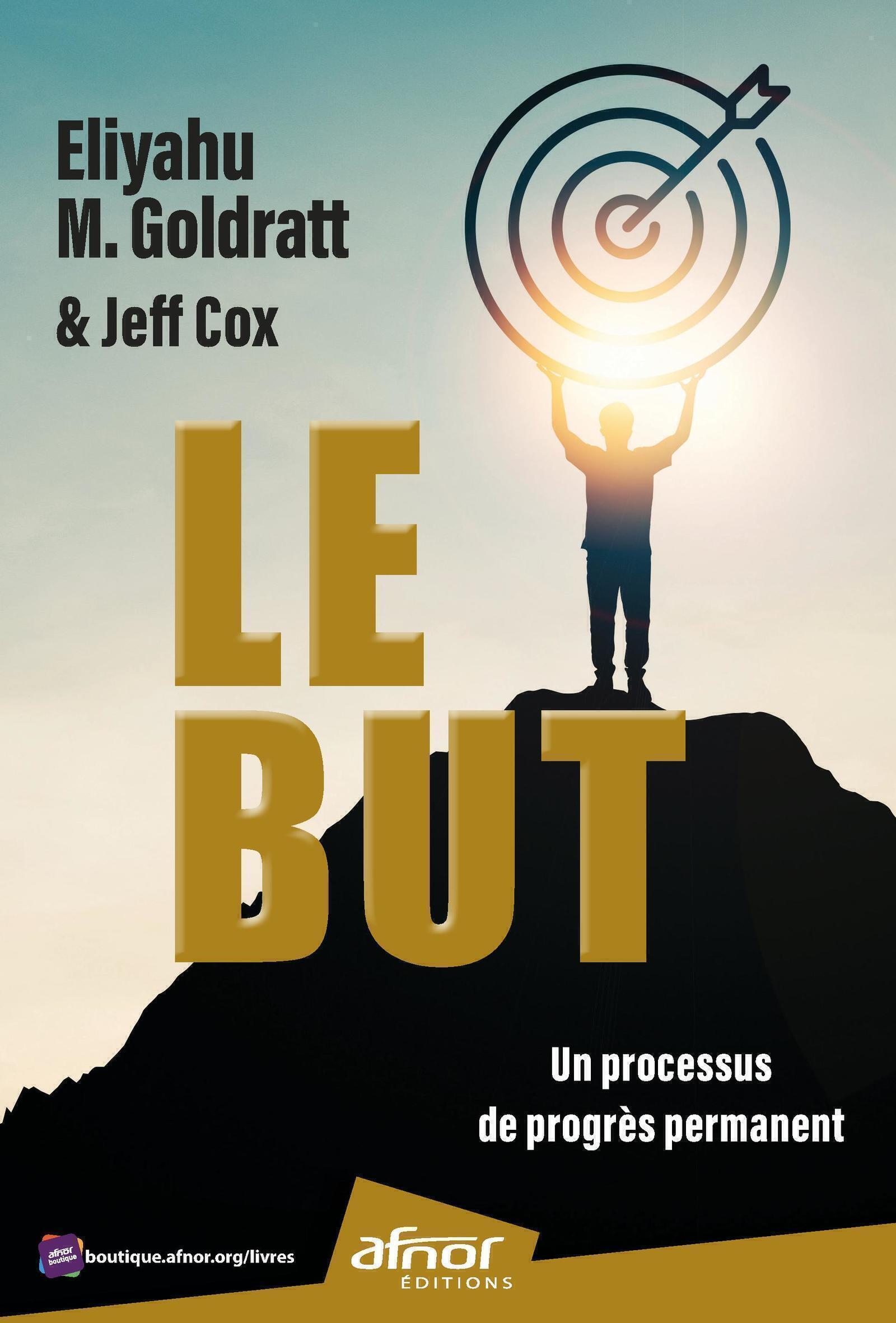 Le But - Eliyahu M. Goldratt, Jeff Cox - AFNOR