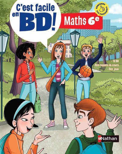 C'est facile en BD ! Maths 6e - Axelle Soto, Bénédicte Carboneill, Chadia Loueslati - NATHAN