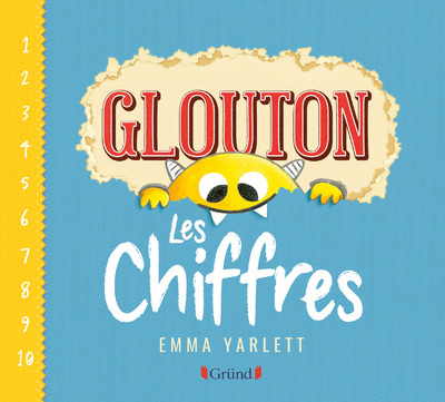 Glouton - Les Chiffres - Emma Yarlett - GRUND