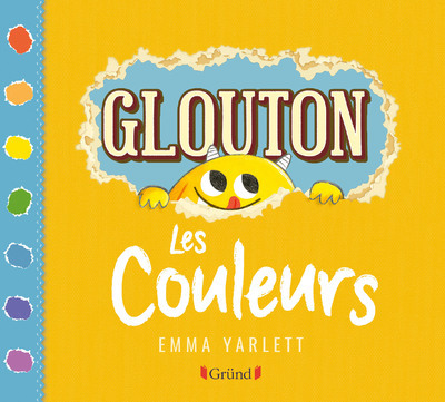 Glouton - Les Couleurs - Emma Yarlett - GRUND