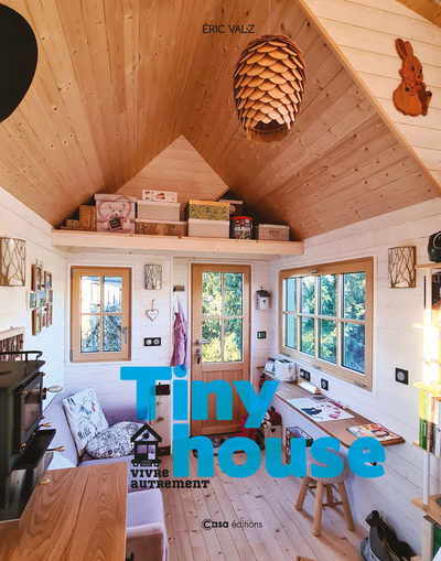 Tiny House - Vivre autrement - Éric Valz - CASA