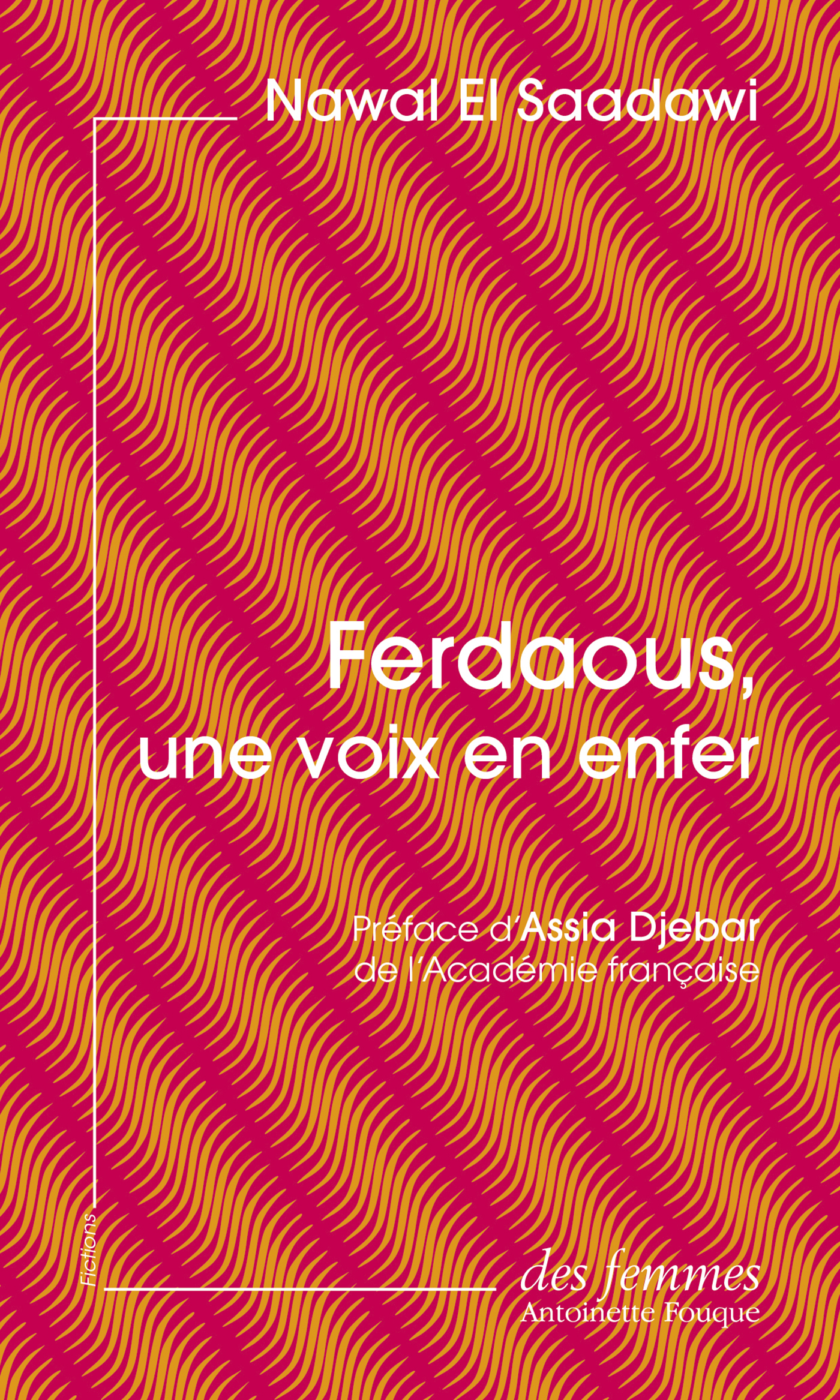 Ferdaous, une voix en enfer (éd. poche) - Nawal El Saadawi, Essia Trabelsi, Assia Djebar - DES FEMMES