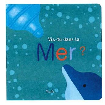 Vis-tu dans la mer ? - Jiemi Haiyang - PICCOLIA