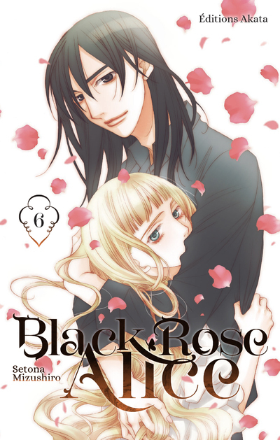 Black Rose Alice - Nouvelle édition - Tome 6 (VF) - Setona Mizushiro, Alexandre Goy - AKATA