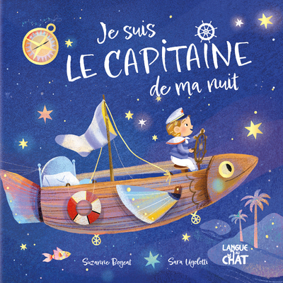 Mes premières histoires - Je suis le capitaine de ma nuit - Sara Ugolotti, Suzanne Bogeat - LANGUE AU CHAT