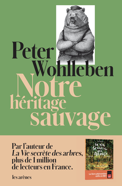 Notre héritage sauvage - Peter Wohlleben, Corinna Gepner - ARENES Notre héritage sauvage - Peter Wohlleben, Corinna Gepner - ARENES