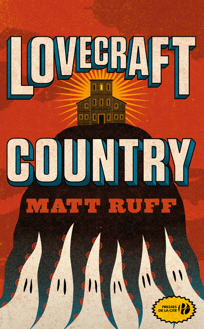 Lovecraft Country - Matt Ruff, Laurent Philibert-Caillat - PRESSES CITE