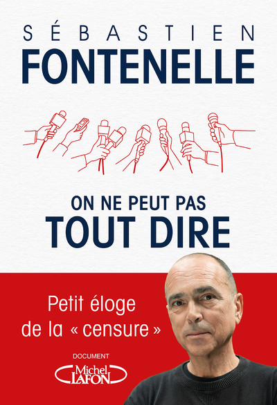 On ne peut pas tout dire - Sébastien Fontenelle - MICHEL LAFON