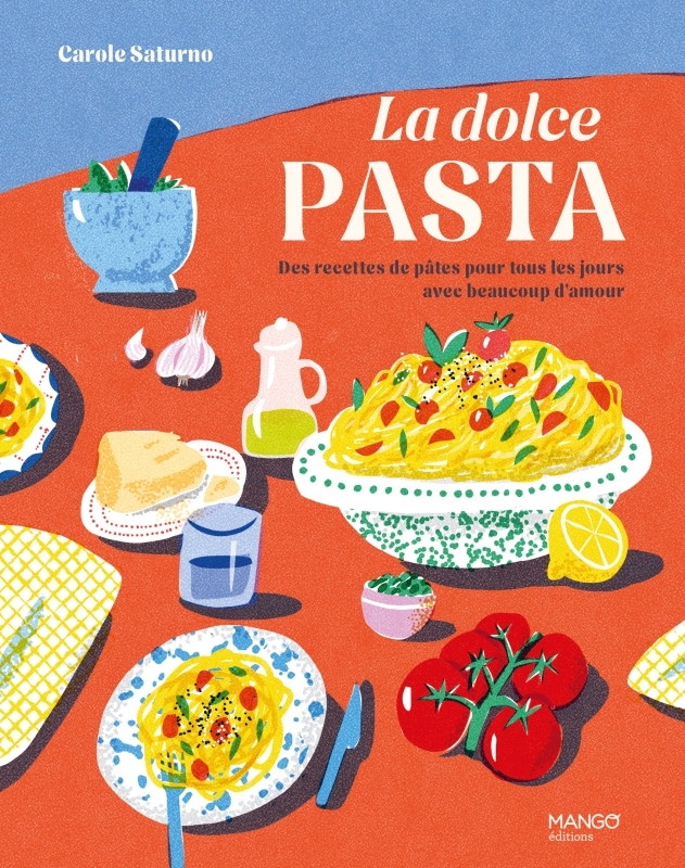 La dolce pasta - Carole Saturno - MANGO