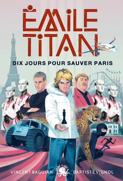 Émile Titan - Tome 2 Dix jours pour sauver Paris - Vincent Baguian, Baptiste Vignol, Raphaël Gauthey - POULPE FICTIONS