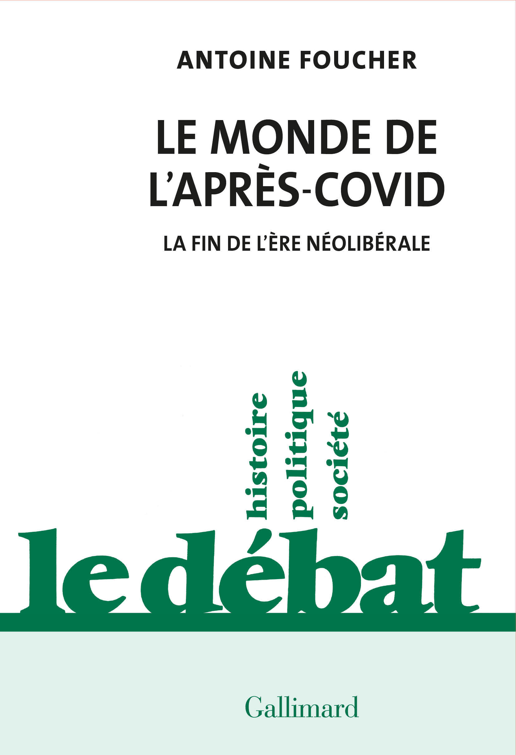 Le monde de l'après-Covid - Antoine Foucher - GALLIMARD