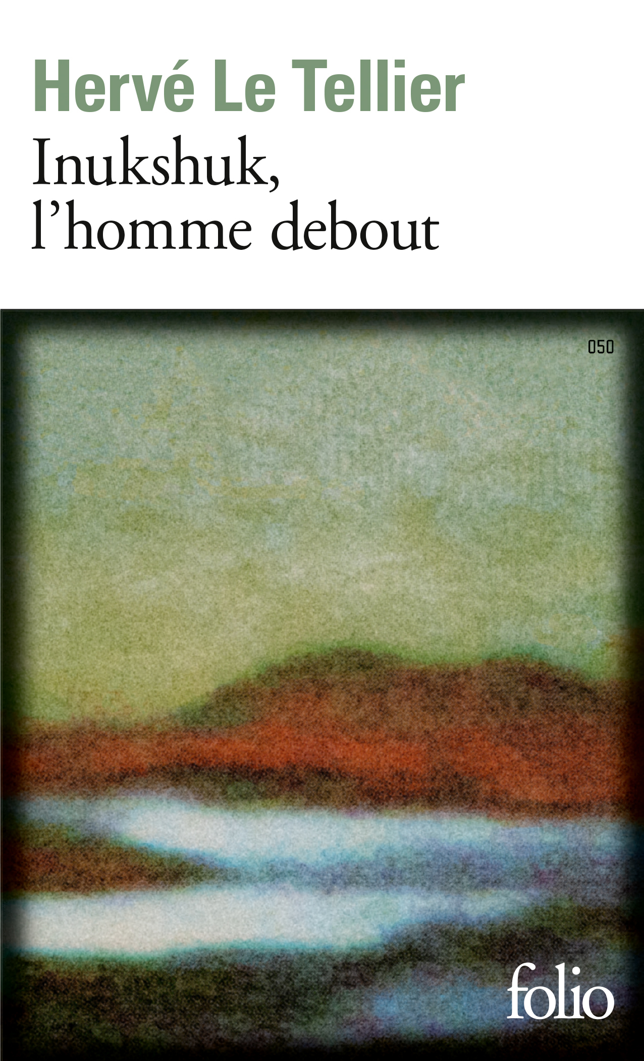 Inukshuk, l'homme debout - Hervé Le Tellier - FOLIO