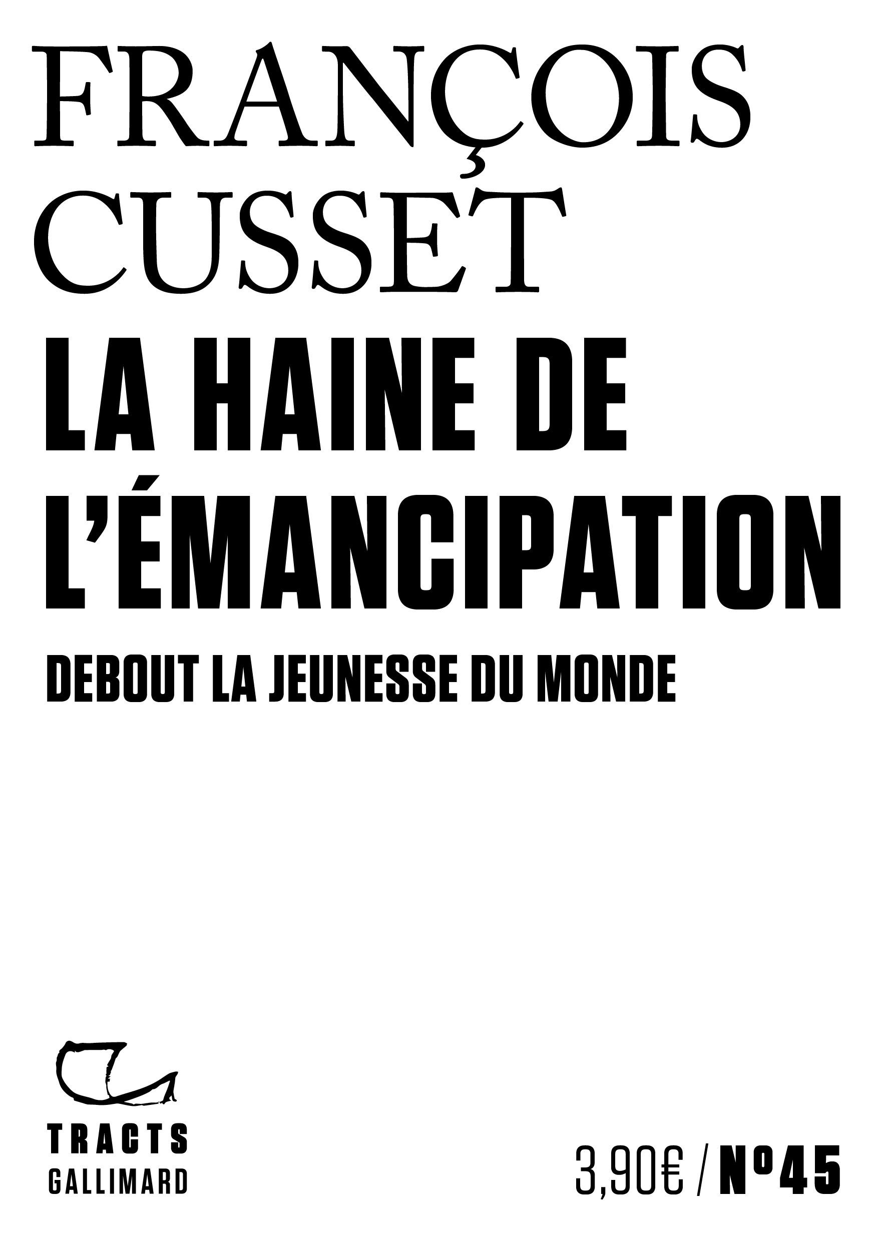 La Haine de l'émancipation - François Cusset - GALLIMARD